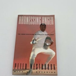 Harnessing Anger The Inner Discipline of Athletic Excellence P. Westbrook Signed