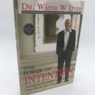 The Power of Intention by Wayne Dyer. SIGNED. 2004, HC/DJ, Used