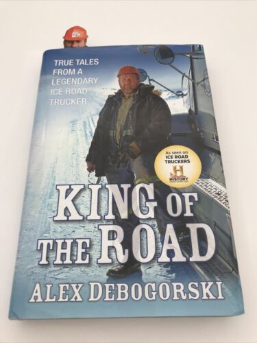 Alex Debogorski Signed King Of The Road Book History Channel Ice Road Truckers
