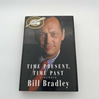 BILL BRADLEY Signed Autographed Book "TIME PRESENT, TIME PAST A MEMOIR” 1996 VG