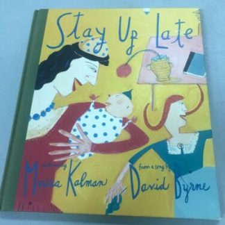 Childrens book--STAY UP LATE Maira Kalman, David Byrne