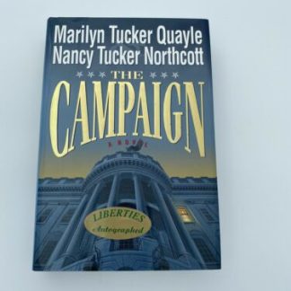 The Campaign by Marilyn Tucker Quayle Signed By Both author(1996, Hardcover) VG