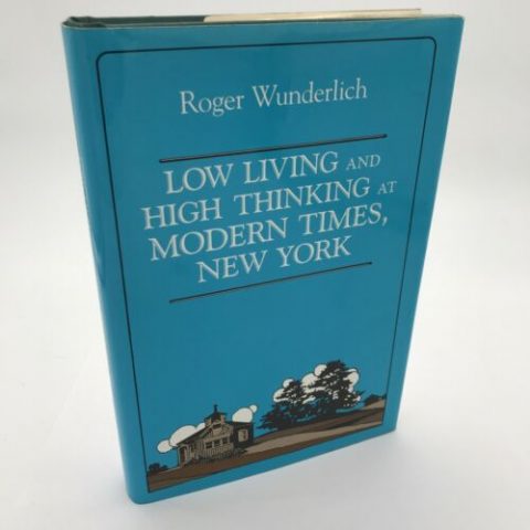 Low Living and High Thinking at Modern Times, New York Inscribed