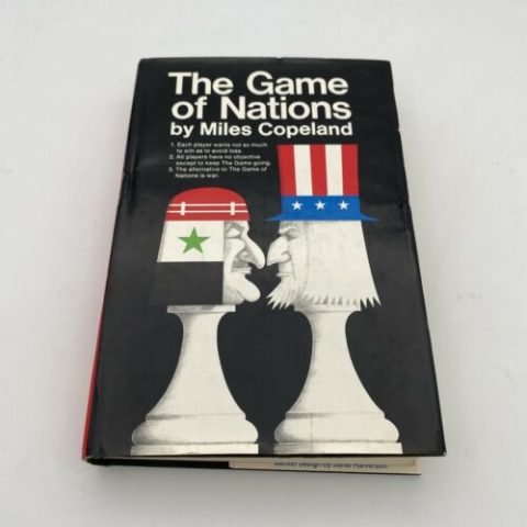 The Game Of Nations by Miles Copeland - First Edition - First Printing