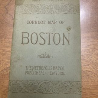 Correct Map Of Boston - The Metropolis Map Co Publishers New York 1890