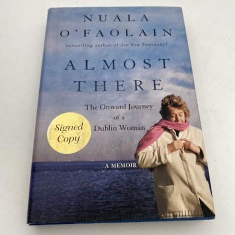 Almost There And My Dream Of You Nuala O'Faolain Hc/Dj 1St Ed/1St Print *Signed*
