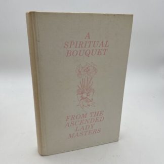 A Spiritual Bouquet From Ascended Lady Masters 1978 Samuel George Partridge