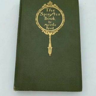 The Spinster Book Myrtle Reed, 1901, Hard Cover - Antique, G. P. Putnam’s Sons