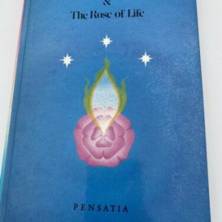 The Flame Of White ; & Rose Of Life By Pensatia - Hardcover