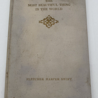The Most Beautiful Thing in the World Book by Fletcher Harper Swift 1914
