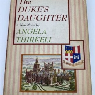 THE DUKE'S DAUGHTER Angela Thirkell 1st Am Ed 1951 - Barsetshire Chronicles