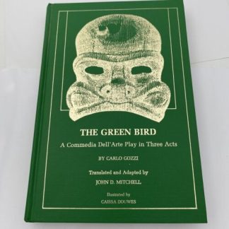 The Green Bird: A Commedia dell' Arte Play in Three Acts - Inscribed 1st Edition