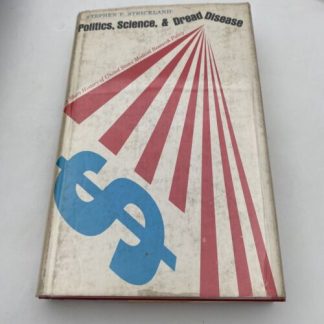 Politics, Science, and Dread Disease A Short History of United 1972 1st Edition
