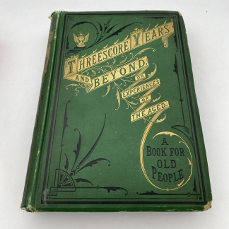 Antique Threescore Years And Beyond or Experiences of The Aged Book 1873 Rare