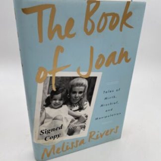 The Book of Joan : Tales of Mirth, Mischief, and Manipulation Signed