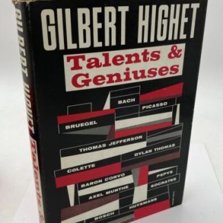 GILBERT HIGHET-TALENTS & GENIUSES-1ST/2ND 1957 SUPERB LITERARY/MUSIC CRITICISM