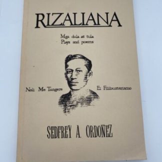 "Rizaliana - Mga dula at tula - Plays and poems" by Sedfrey A. Ordoñez Inscribed