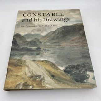 CONSTABLE AND HIS DRAWINGS By Ian Fleming-Williams - 1990