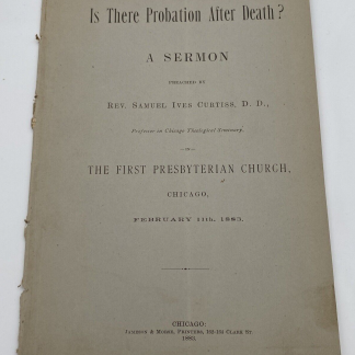 Rare - Is There Probation After Death? Rev. Samuel Ives Curtiss, D. D - 1883