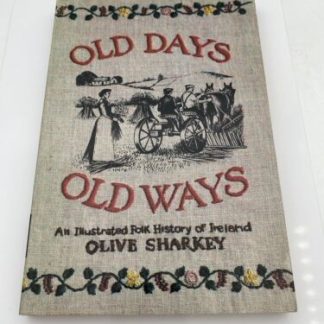 Old Days, Old Ways, Olive Sharkey - Inscribed