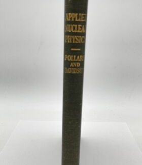 Applied Nuclear Physics 1945 Pollard Davidson HC Vintage Wiley WWII