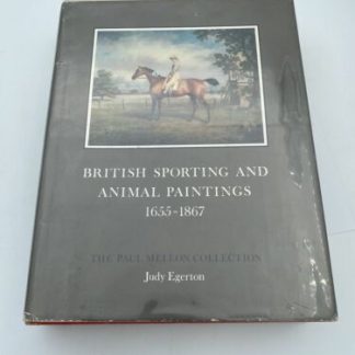 Judy EGERTON / British Sporting and Animal Paintings 1655-1867 1st Edition 1978