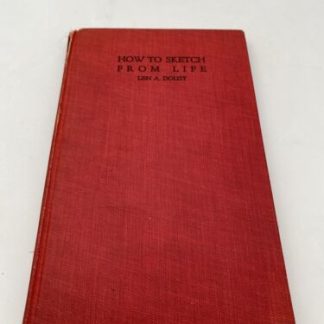 How To Sketch From Life First 1st Edition Len A. Doust 1929 HC