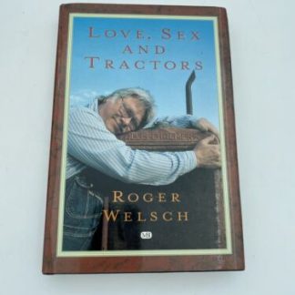 Love, Sex and Tractors by Roger Welsch - SIGNED - 1st Ed Hardcover VG see Photos