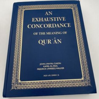 An Exhaustive Concordance of The Meaning of Qur'an-Based upon Translation of…