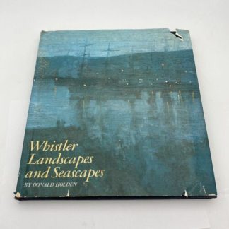 Whistler: Landscapes and Seascapes, by Donald Holden. Watson-Guptill 1969 1st