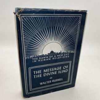 The Message of the Divine Iliad by Walter Russell – Inscribed by Lao Russell