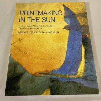 Printmaking in the Sun 2001 1st Signed Inscribed Dan Welden Solarplate Book