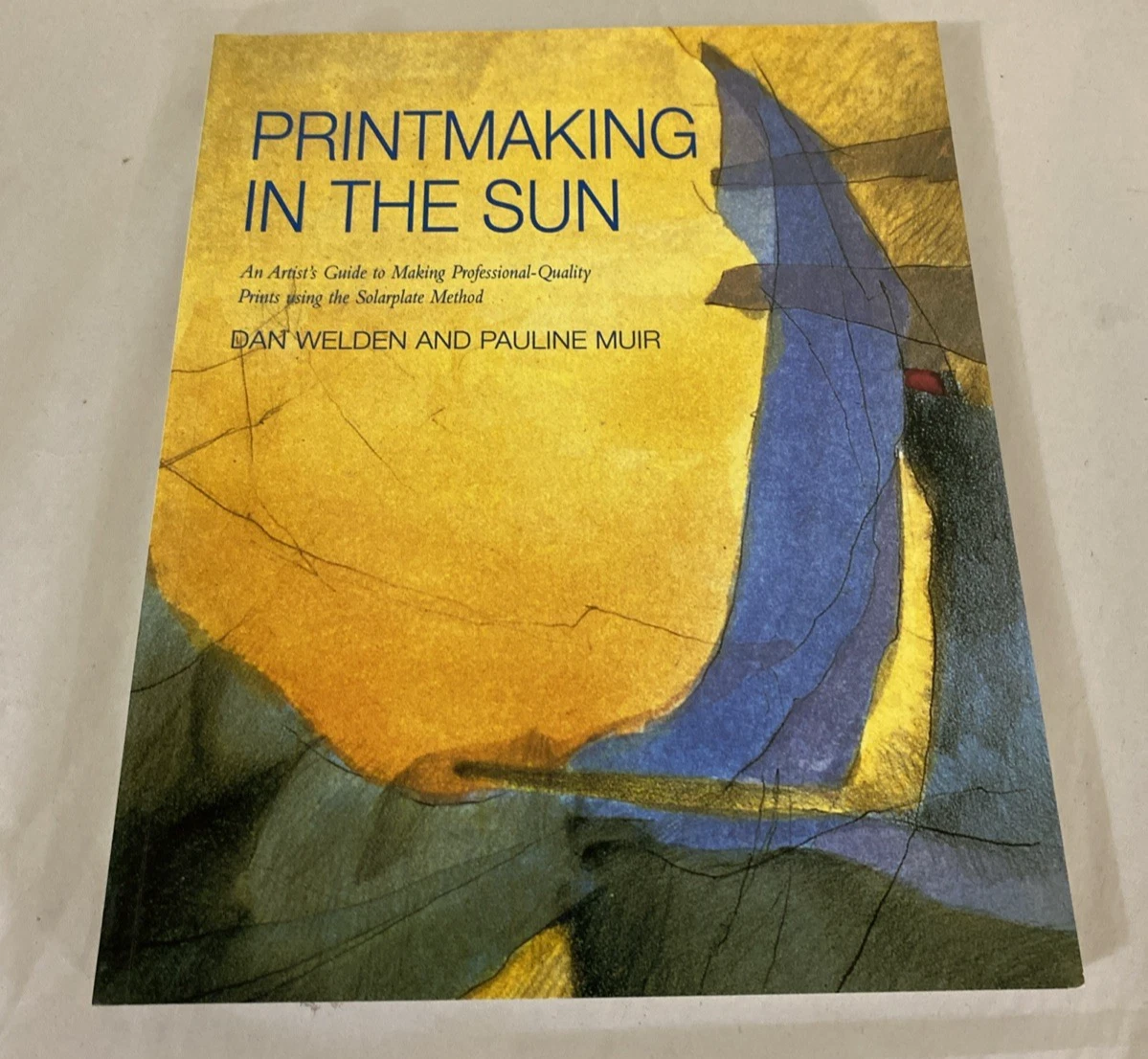Printmaking in the Sun 2001 1st Signed Inscribed Dan Welden Solarplate Book