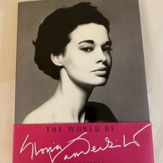 The World of Gloria Vanderbilt - SIGNED by Gloria Vanderbilt and Wendy Goodman