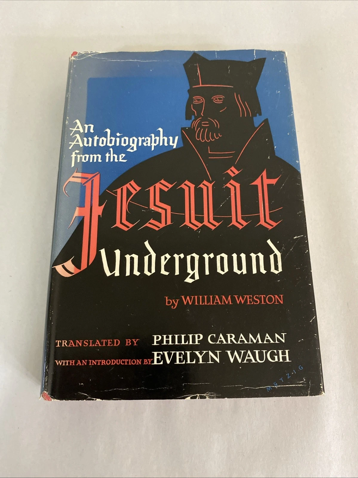 AN AUTOBIOGRAPHY FROM THE JESUIT UNDERGROUND by William Weston - 1955 - 1st Prnt - Image 2
