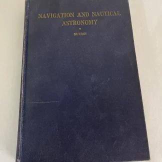 VINTAGE NAVIGATION AND NAUTICAL ASTRONOMY 1943 BOOK BY CAPTAIN BENJAMIN DUTTON