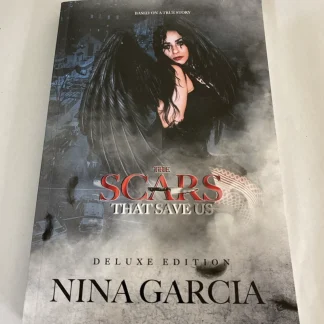 The Scars That Save Us: Based on a true story by Garcia, Nina, 2018 Inscribed