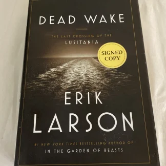 ERIK LARSON DEAD WAKE - 1st/1st LUSITANIA SINKING HARDCOVER SIGNED