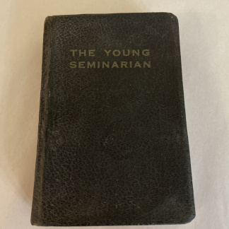 The Young Seminarian Book by Benjamin Felix Marcetteau, 1943, 1st Edition
