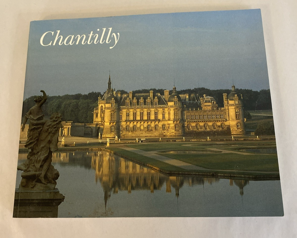 Chantilly Domaine Princier Editions Francois Bibal Illustrated