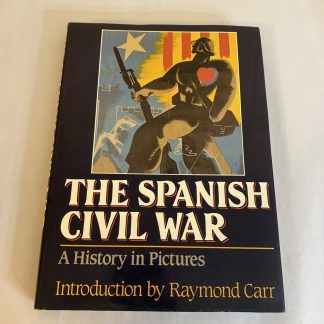 The Spanish Civil War A History in Pictures / 1st Edition 1986