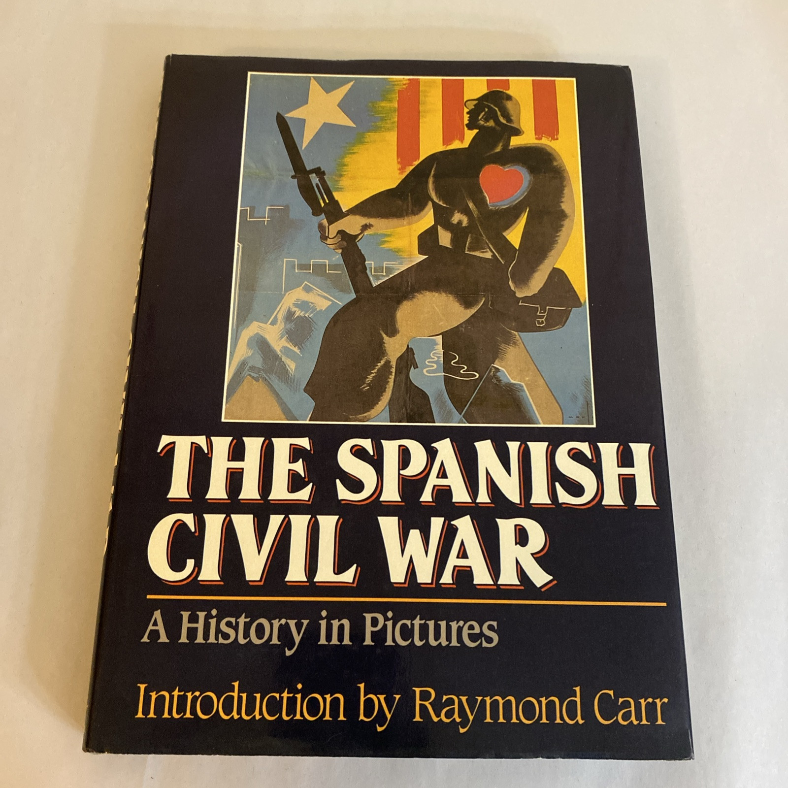 The Spanish Civil War A History in Pictures / 1st Edition 1986