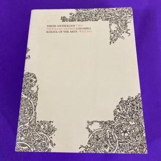 Columbia University School of the Arts Thesis Anthology 2016 MFA Student Writing