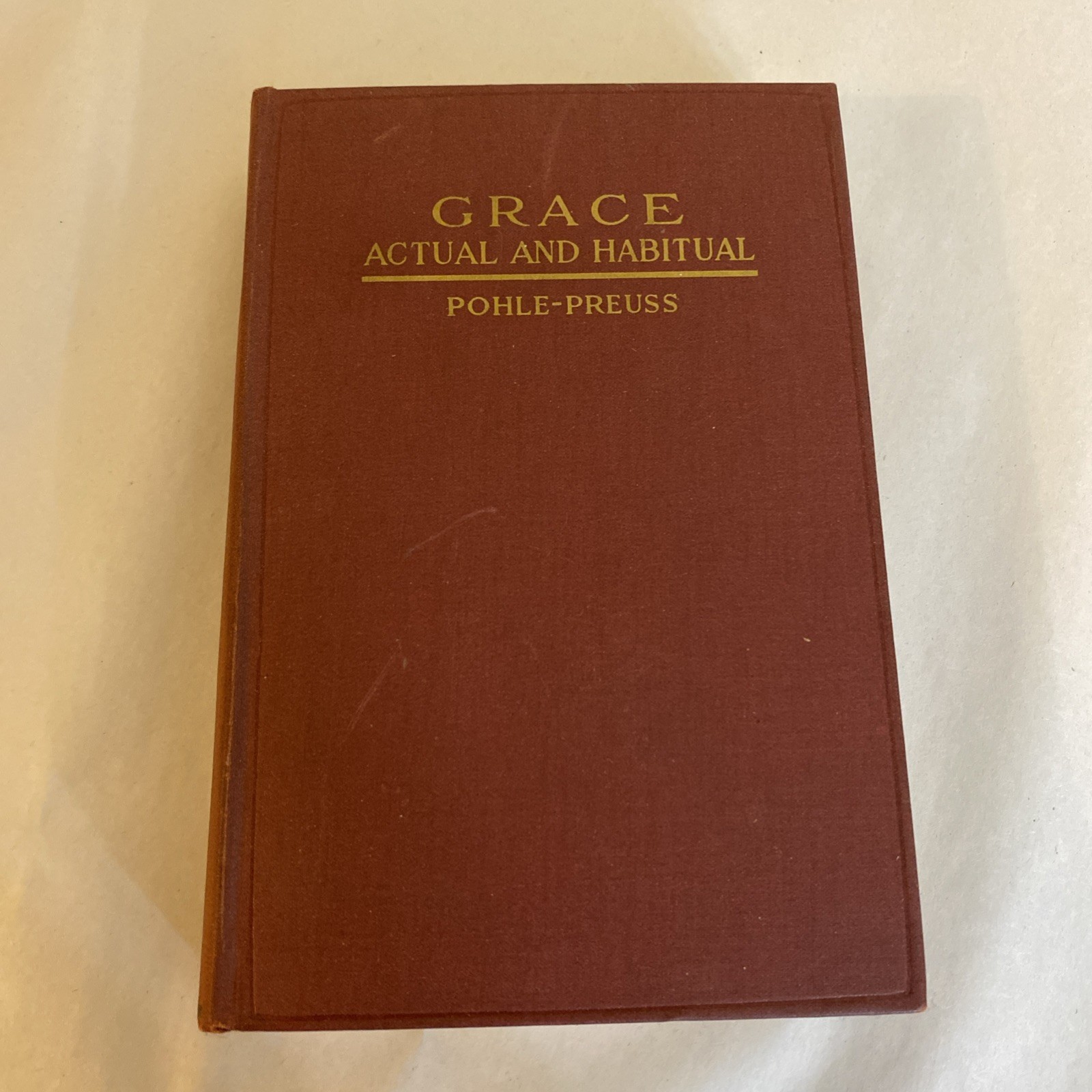 GRACE ACTUAL & HABITUAL, Joseph Pohle, Dogmatic Theology VII 1945 hardcover