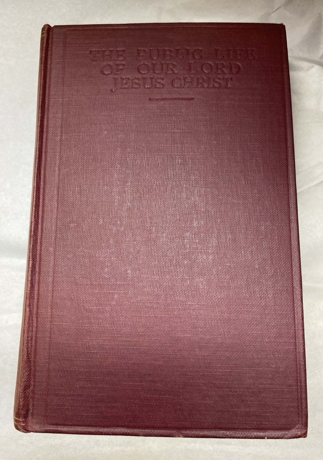 S. J. Alban Goodier The Public Life of Our Lord Jesus Christ Vol 2 6th Printing