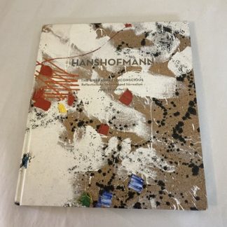 Hans Hofmann: The Unabashed Unconscious (Abstract Impressionism) (Hardcover)