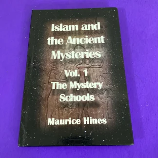 Islam and the Ancient Mysteries Vol 1 The Mystery Schools Maurice Hines HC 2023