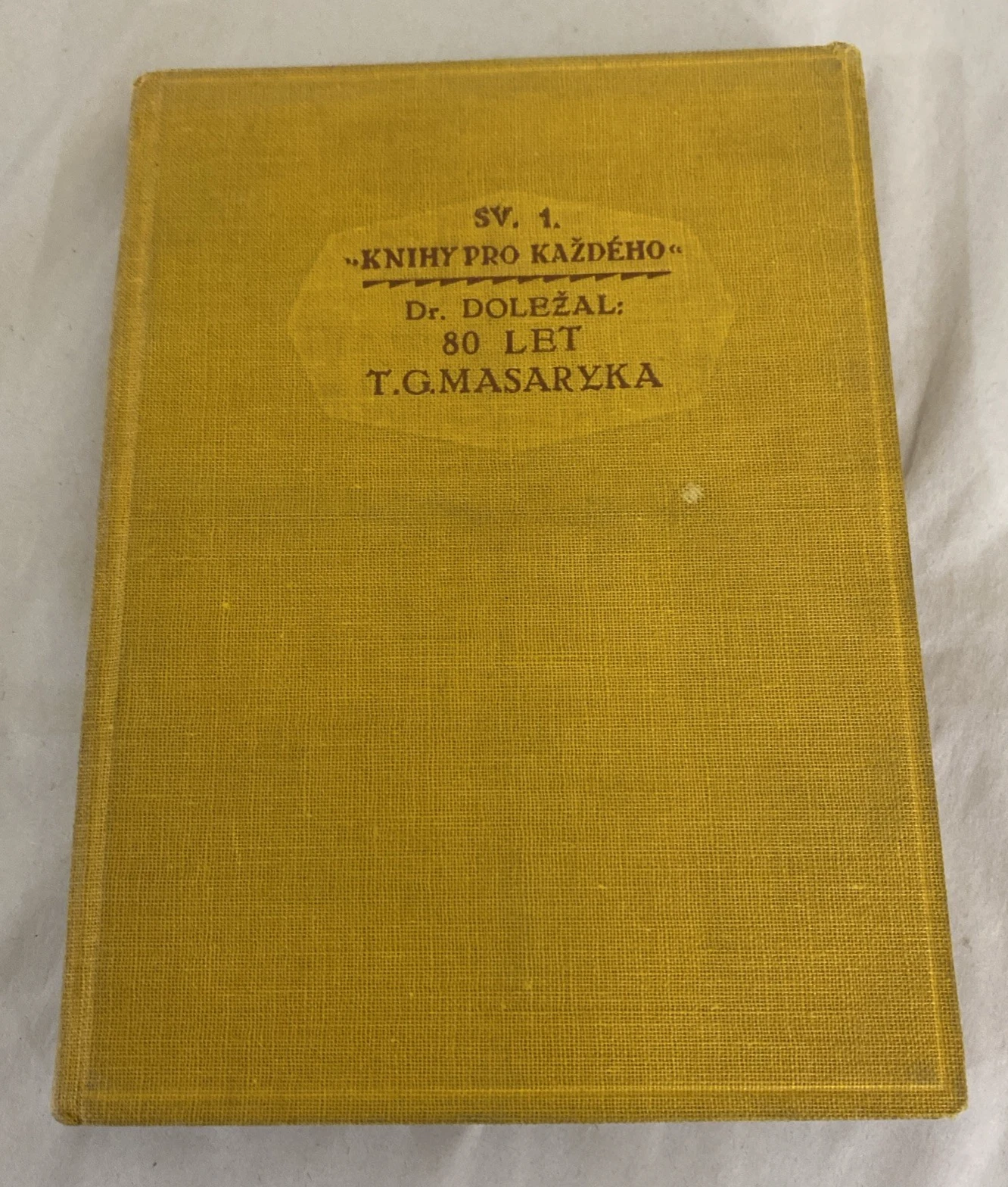 1929 80 Let T.G. Masaryka Jaromir Dolezal Czech Book Masaryk Prague