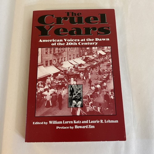The Cruel Years American Voices at Dawn of 20th Century - Inscribed By Authors