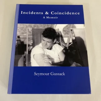 Signed Memoir Incidents & Coincidence by Seymour “Gus” Gussack, 2017